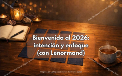 Bienvenida al 2026: intención y enfoque (con Lenormand)